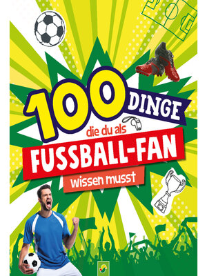 cover image of 100 Dinge, die du als Fußball-Fan wissen musst